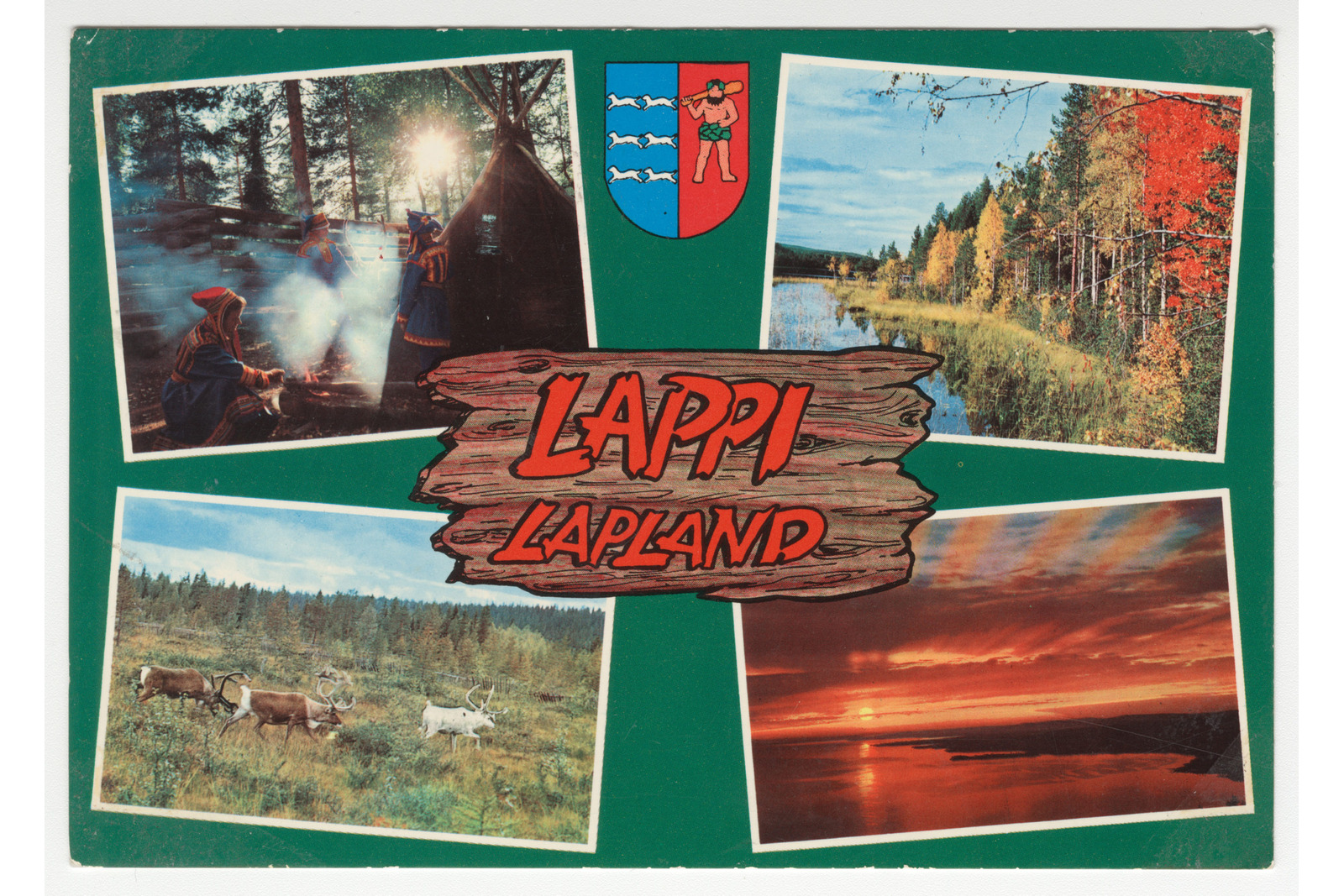 Vaakatasoisessa postikortissa kolme maisemakuvaa kesältä ja syksyltä lapista sekä yksi kuva saamelaisista nuotiolla, keskellä punaisella teksti puunnäköisellä taustalla Lappi Lapland ja ylhäällä lapin vaakuna