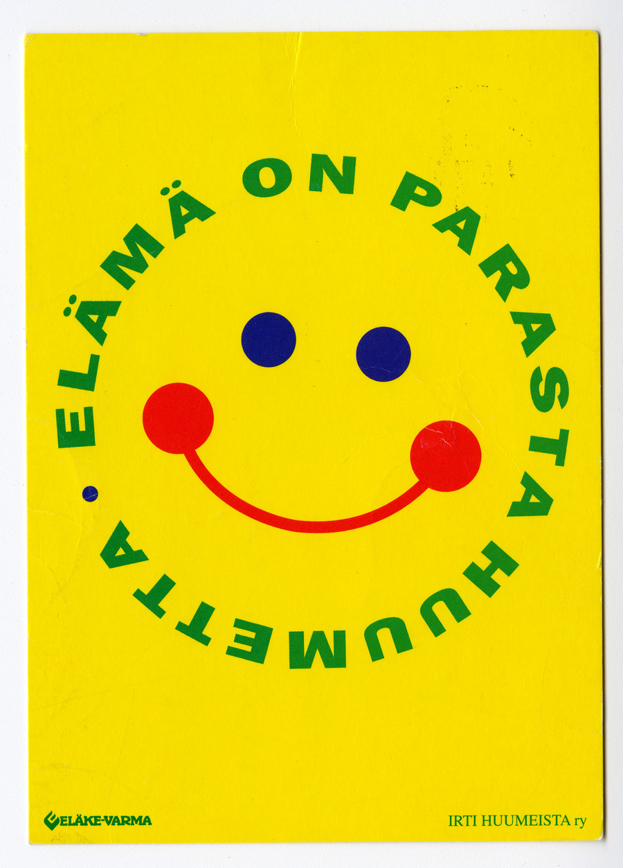 Pystymallisessa postikortissa on keltaisella pohjalla Elämä on parasta huumetta -hymytunnus sekä alla Eläke-Varman logo ja teksti Irti huumeista ry.